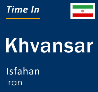 Current local time in Khvansar, Isfahan, Iran