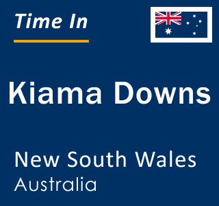 Current local time in Kiama Downs, New South Wales, Australia