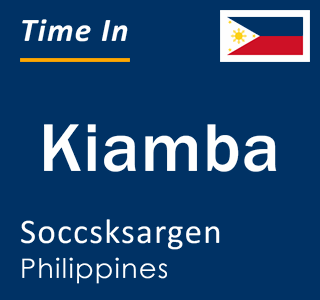 Current local time in Kiamba, Soccsksargen, Philippines