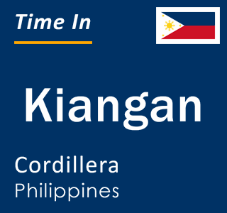 Current local time in Kiangan, Cordillera, Philippines