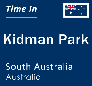 Current local time in Kidman Park, South Australia, Australia