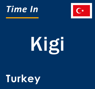 Current local time in Kigi, Turkey