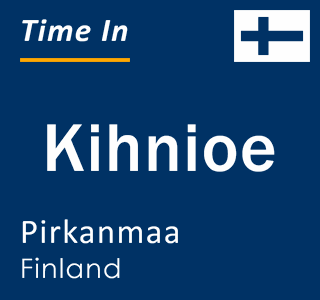 Current local time in Kihnioe, Pirkanmaa, Finland