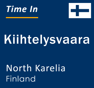 Current local time in Kiihtelysvaara, North Karelia, Finland