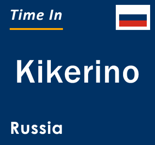 Current local time in Kikerino, Russia