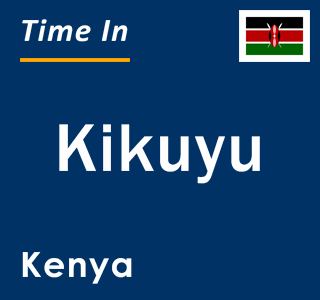 Current local time in Kikuyu, Kenya