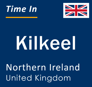 Current local time in Kilkeel, Northern Ireland, United Kingdom