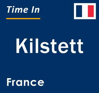 Current local time in Kilstett, France