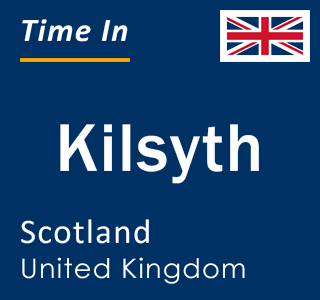 Current local time in Kilsyth, Scotland, United Kingdom