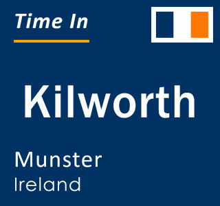 Current local time in Kilworth, Munster, Ireland