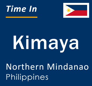 Current local time in Kimaya, Northern Mindanao, Philippines