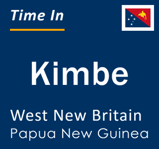 Current time in Kimbe, West New Britain, Papua New Guinea