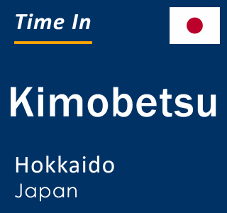 Current local time in Kimobetsu, Hokkaido, Japan