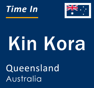 Current local time in Kin Kora, Queensland, Australia