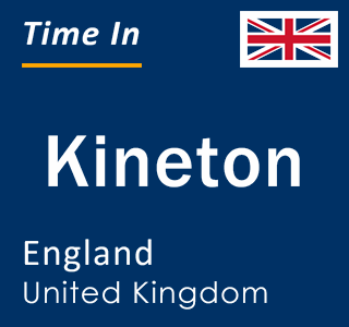 Current local time in Kineton, England, United Kingdom