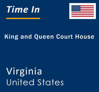 Current local time in King and Queen Court House, Virginia, United States