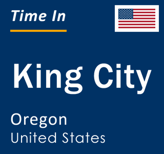 Current local time in King City, Oregon, United States