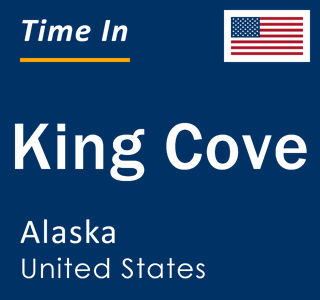 Current local time in King Cove, Alaska, United States