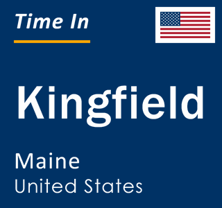 Current local time in Kingfield, Maine, United States