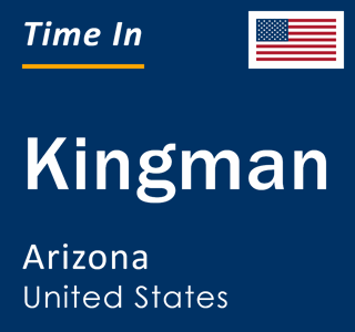 Current local time in Kingman, Arizona, United States