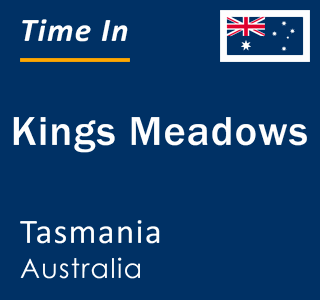 Current local time in Kings Meadows, Tasmania, Australia