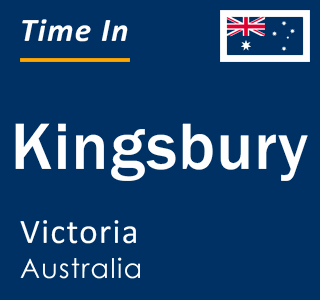 Current local time in Kingsbury, Victoria, Australia