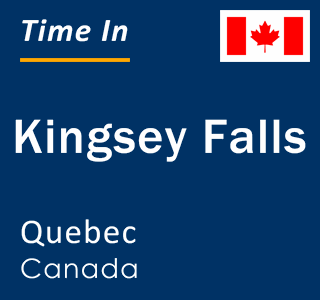 Current local time in Kingsey Falls, Quebec, Canada