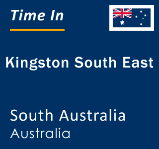 Current local time in Kingston South East, South Australia, Australia