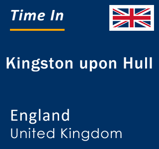 Current local time in Kingston upon Hull, England, United Kingdom