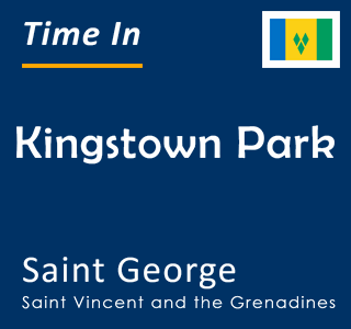 Current time in Kingstown Park, Saint George, Saint Vincent and the Grenadines