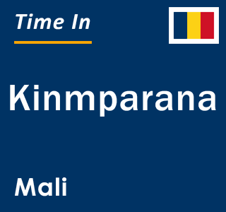 Current local time in Kinmparana, Mali
