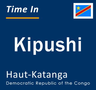 Current local time in Kipushi, Haut-Katanga, Democratic Republic of the Congo
