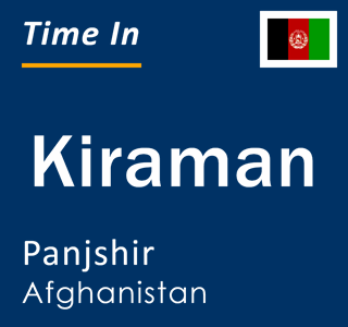 Current local time in Kiraman, Panjshir, Afghanistan