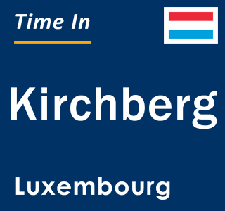 Current local time in Kirchberg, Luxembourg