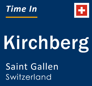 Current local time in Kirchberg, Saint Gallen, Switzerland