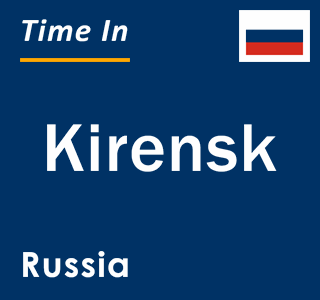 Current local time in Kirensk, Russia