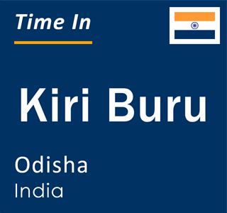 Current local time in Kiri Buru, Odisha, India