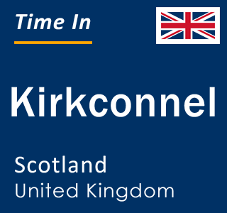 Current local time in Kirkconnel, Scotland, United Kingdom