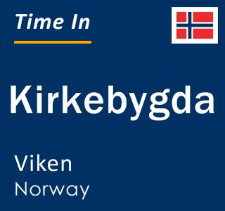 Current local time in Kirkebygda, Viken, Norway