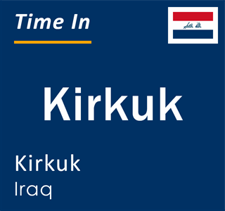Current local time in Kirkuk, Kirkuk, Iraq
