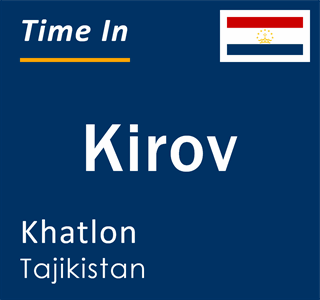 Current time in Kirov, Khatlon, Tajikistan