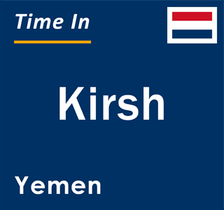 Current local time in Kirsh, Yemen