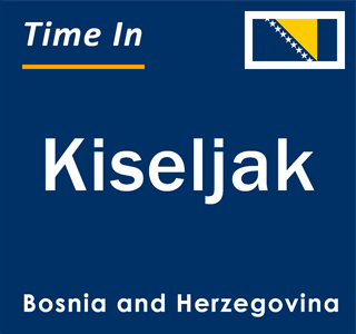 Current local time in Kiseljak, Bosnia and Herzegovina