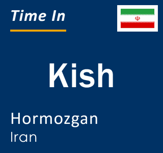 Current time in Kish, Hormozgan, Iran