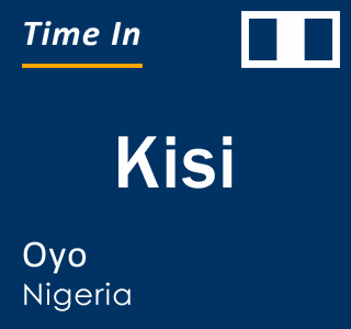 Current local time in Kisi, Oyo, Nigeria