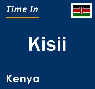 Current local time in Kisii, Kenya
