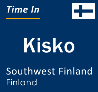 Current local time in Kisko, Southwest Finland, Finland
