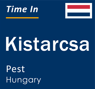 Current local time in Kistarcsa, Pest, Hungary