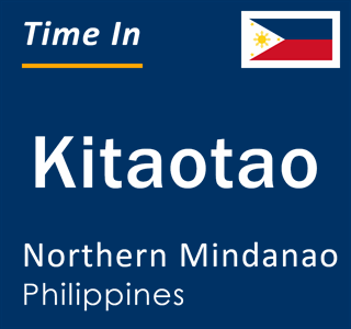 Current local time in Kitaotao, Northern Mindanao, Philippines