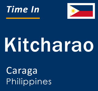 Current local time in Kitcharao, Caraga, Philippines